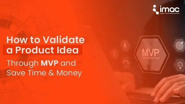 How to Validate a Product Idea Through MVP and Save Time & Money